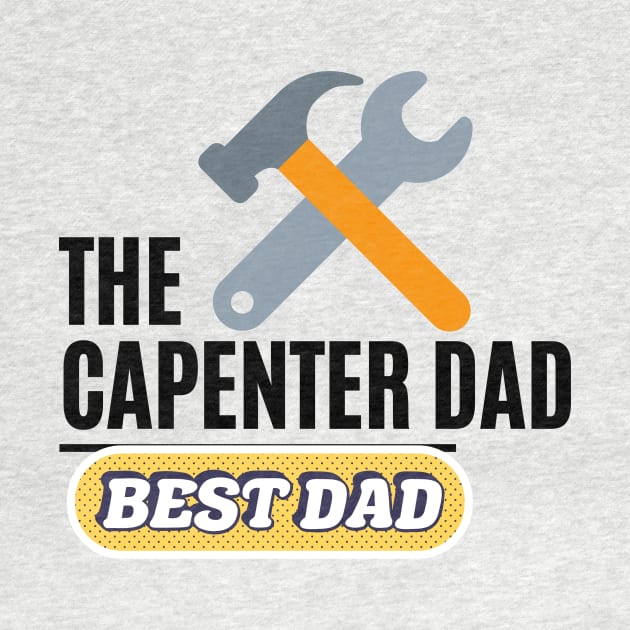 the capenter dad best dad t shirt by gorgeous wall art